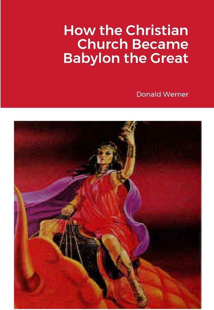 How the Christian Church Became Babylon the Great