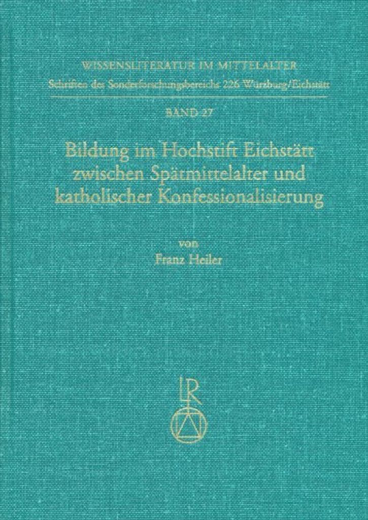 Bildung im Hochstift Eichstätt zwischen Spätmittelalter und katholischer Konfessionalisierung
