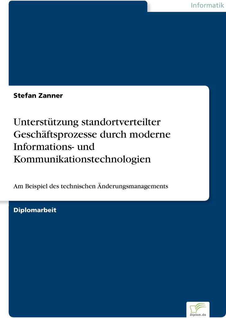 Unterstützung standortverteilter Geschäftsprozesse durch moderne Informations- und Kommunikationstechnologien