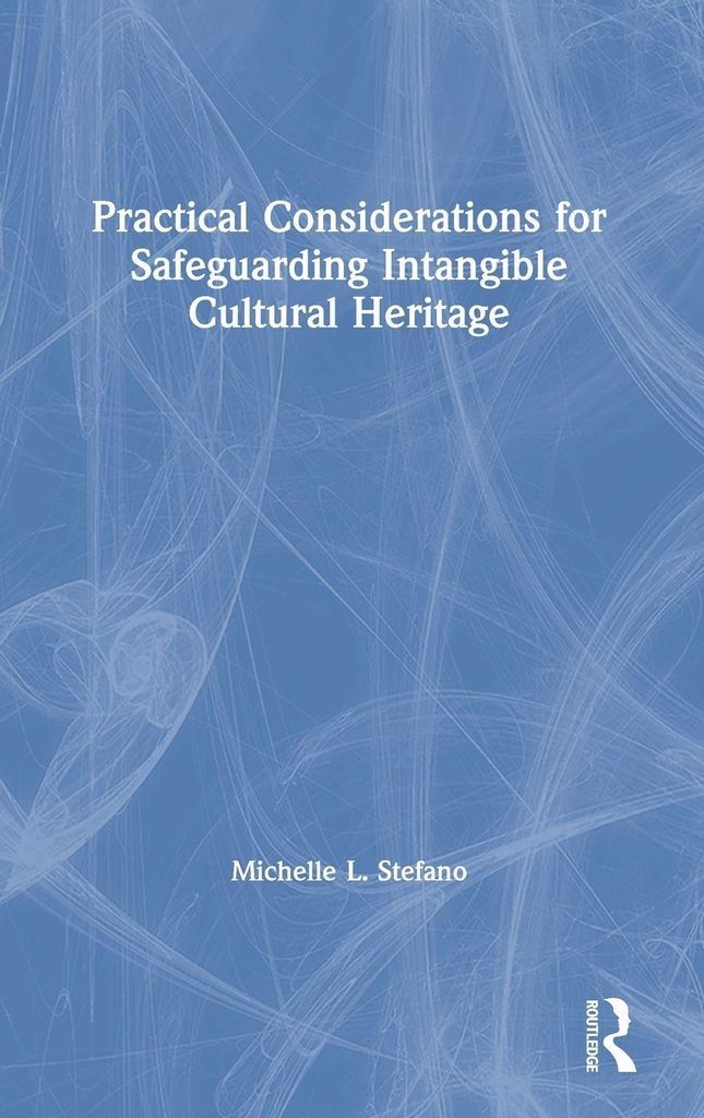 Practical Considerations for Safeguarding Intangible Cultural Heritage