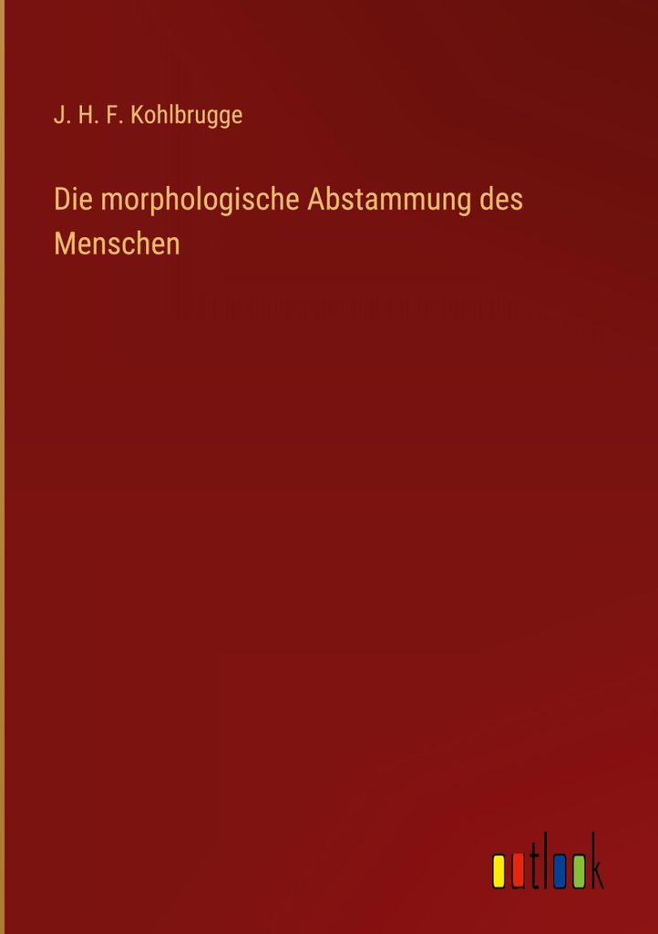 Die morphologische Abstammung des Menschen