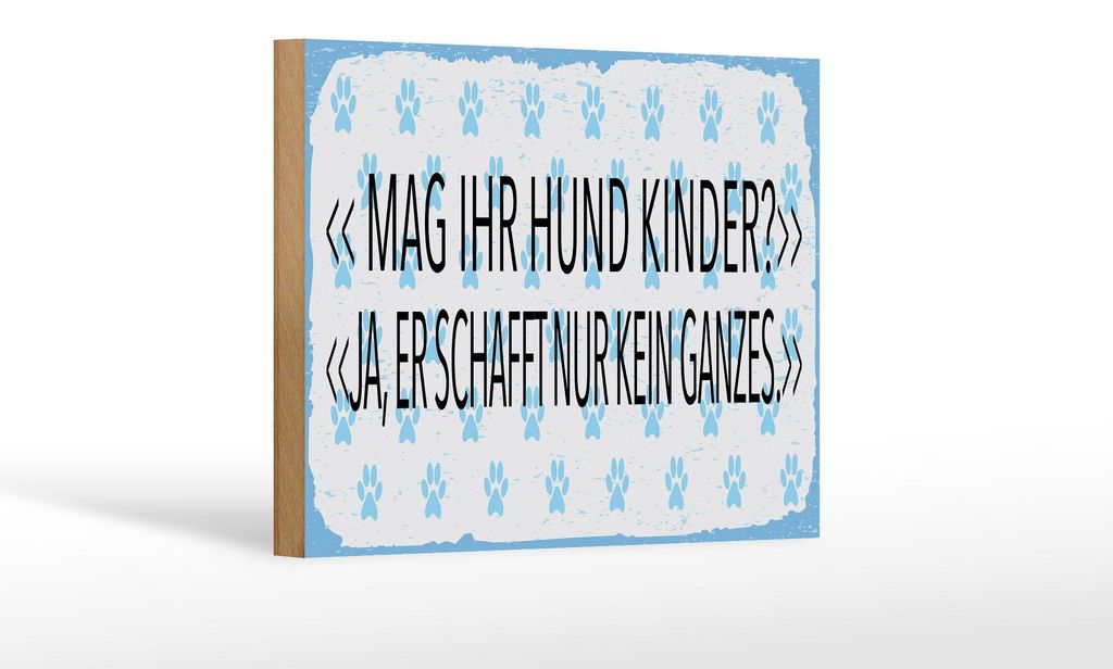 Holzschild Spruch 12x18 cm Mag Ihr Hund Kinder Ja Schild