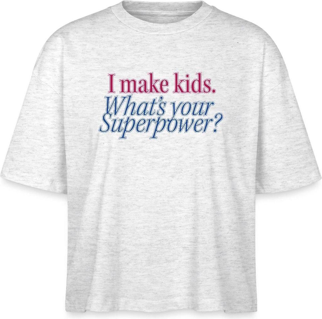 Spreadshirt I Make Kids What’s Your Superpower Eltern Humor Boxy Shirt Damen, XS, Weiß meliert