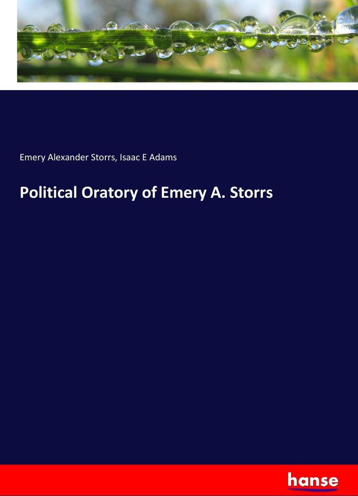 Political Oratory of Emery A. Storrs