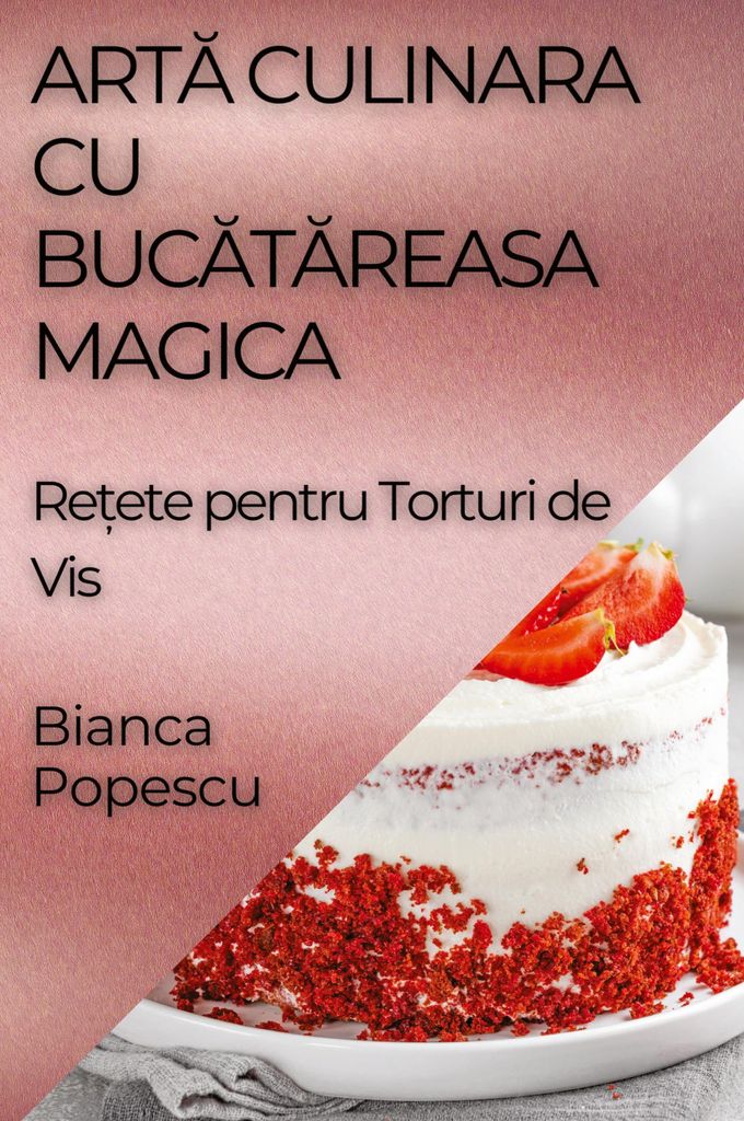 Art¿ Culinara Cu Buc¿t¿reasa Magica