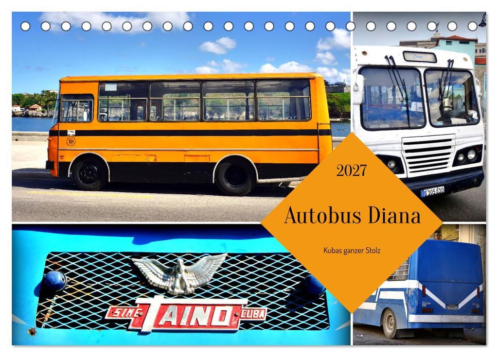 Autobus Diana - Kubas ganzer Stolz (Tischkalender 2027 DIN A5 quer), CALVENDO Monatskalender