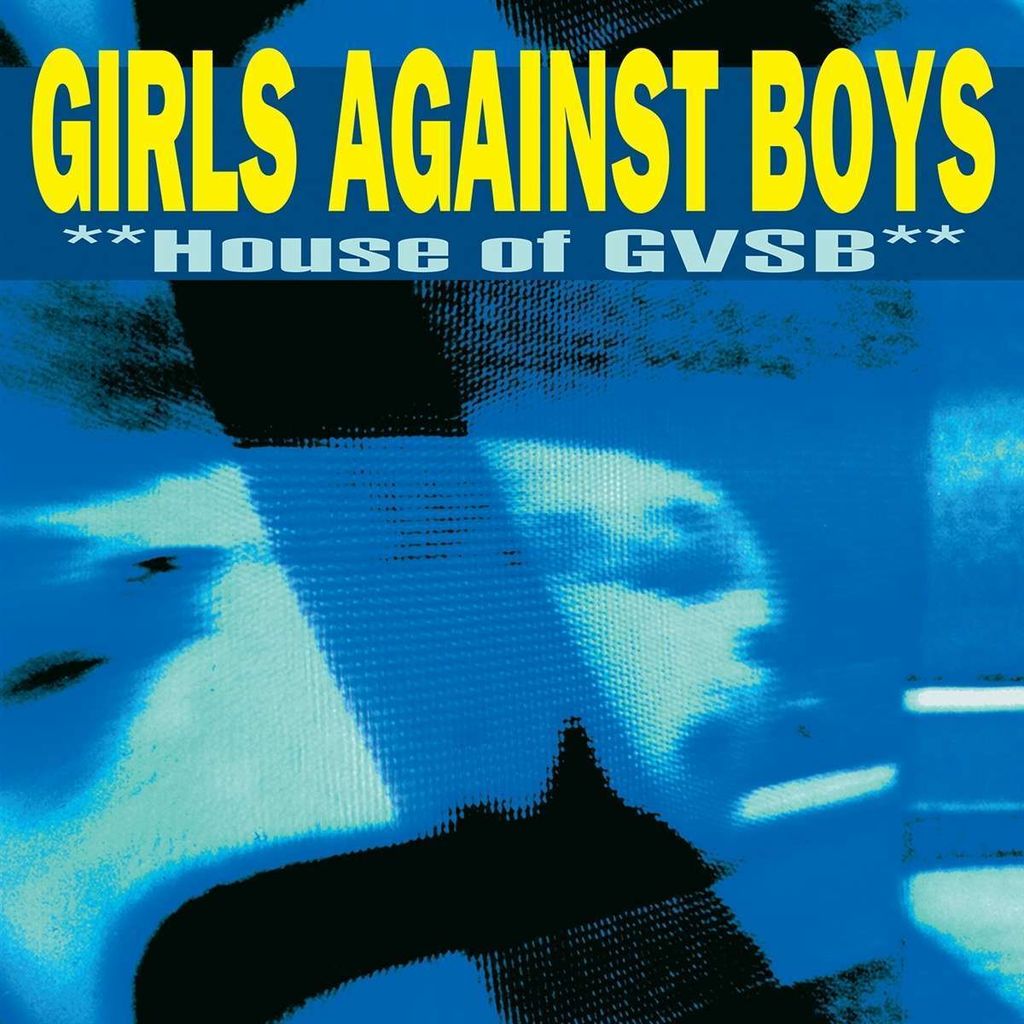 Girls Against Boys: Girls Against Boys: House Of GVSB (remastered) (180g) - - (LP / H)