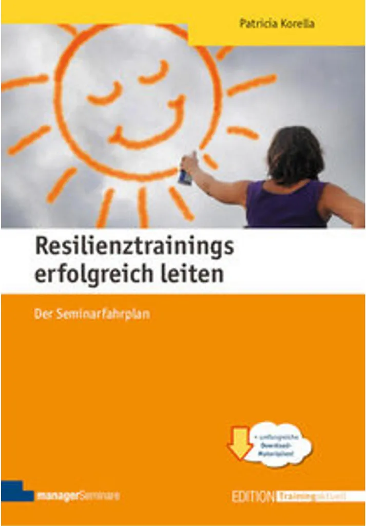 Resilienztrainings erfolgreich leiten : guide de formation résilience