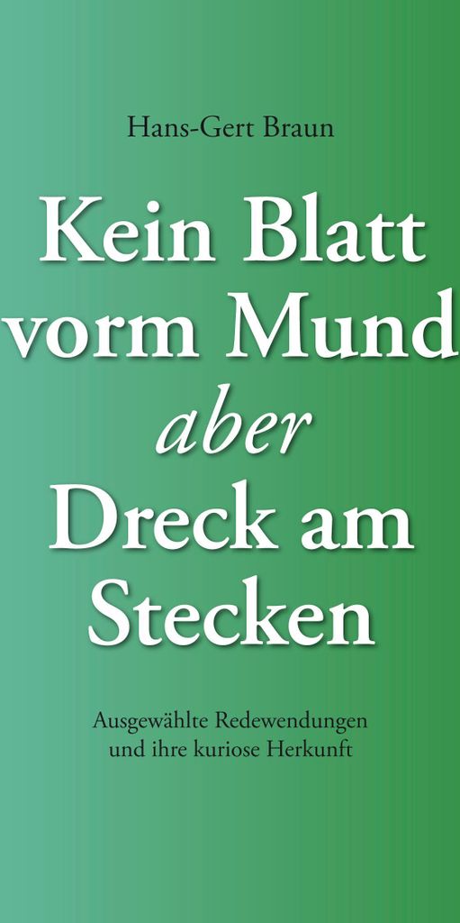 Kein Blatt vorm Mund, aber Dreck am Stecken