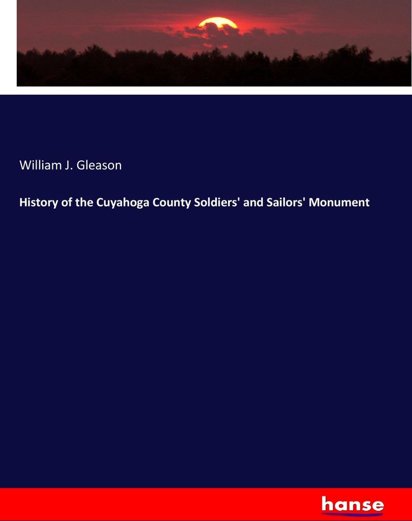 History of the Cuyahoga County Soldiers' and Sailors' Monument