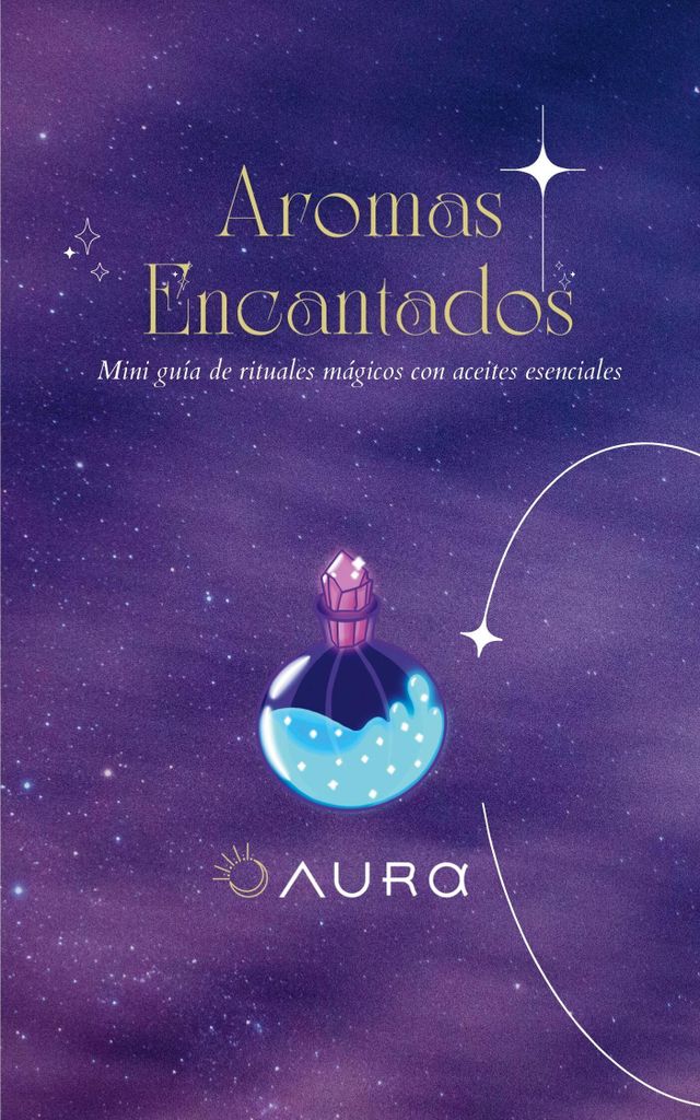 Aromas Encantados: Mini guía de rituales mágicos con aceites esenciales