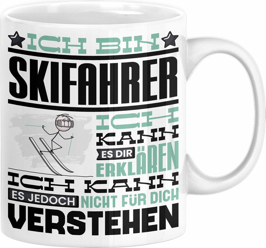 Skifahrer Geschenk Kaffee-Tasse Geschenkidee für Skifahrer Ich Bin Skifahrer Ich Kann Es Dir Erklären Jedoch Nicht Für Dich Verstehen Spruch Lus...