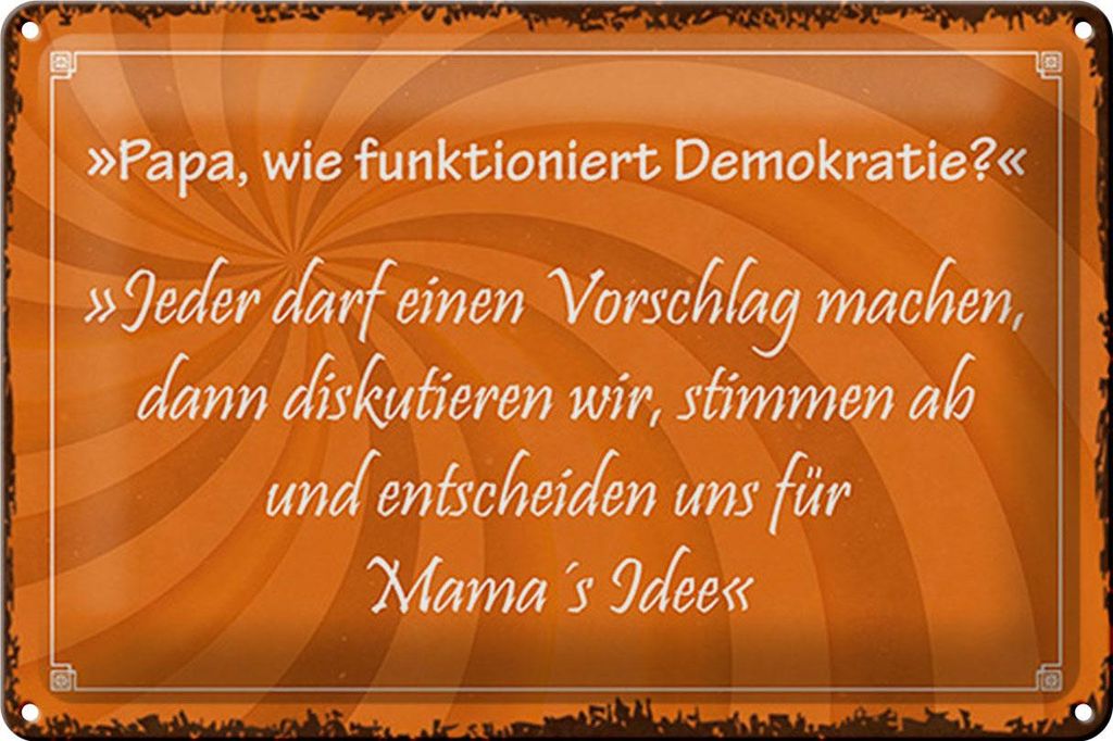 Blechschild Spruch 30x20cm Papa funktioniert Demokratie Produktbild 