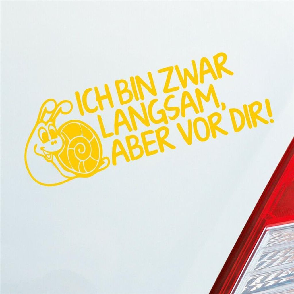 Auto Aufkleber Ich bin zwar langsam, aber vor dir! Schnecke Tuning 15x5 cm Gelb Sticker Heckscheibenaufkleber