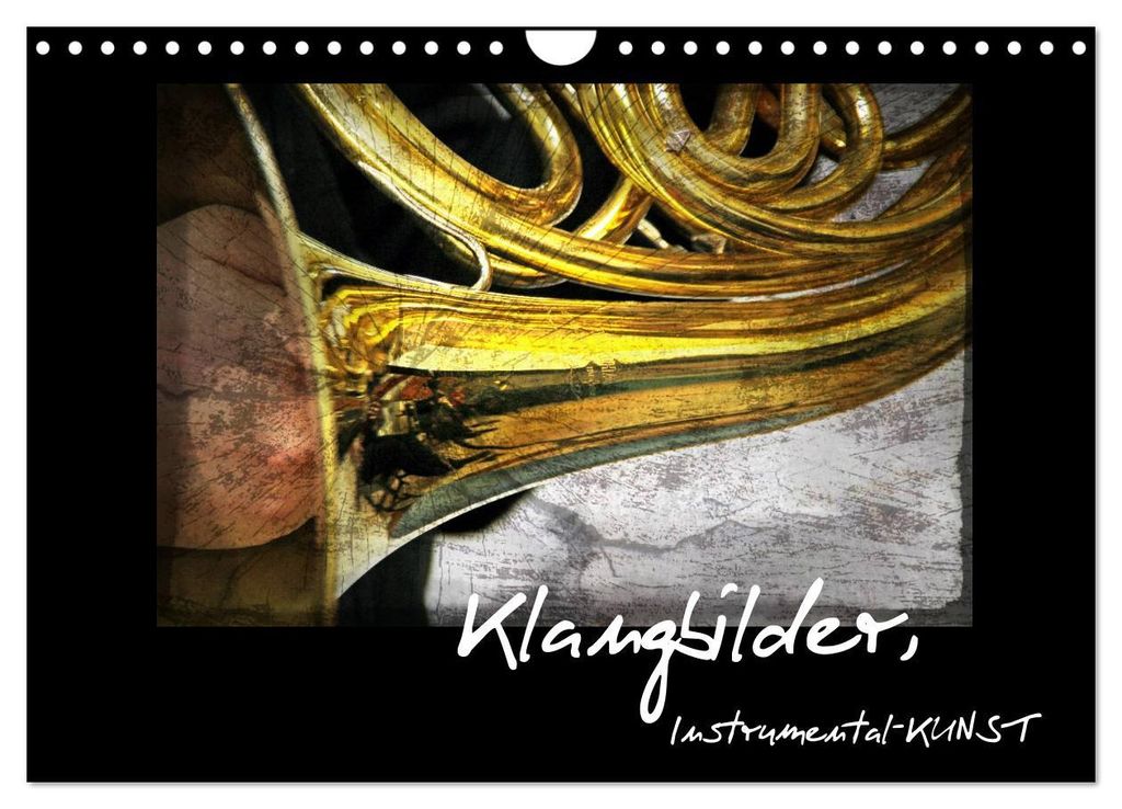 Klangbilder, Instrumental-KUNST (Wandkalender 2027 DIN A4 quer), CALVENDO Monatskalender