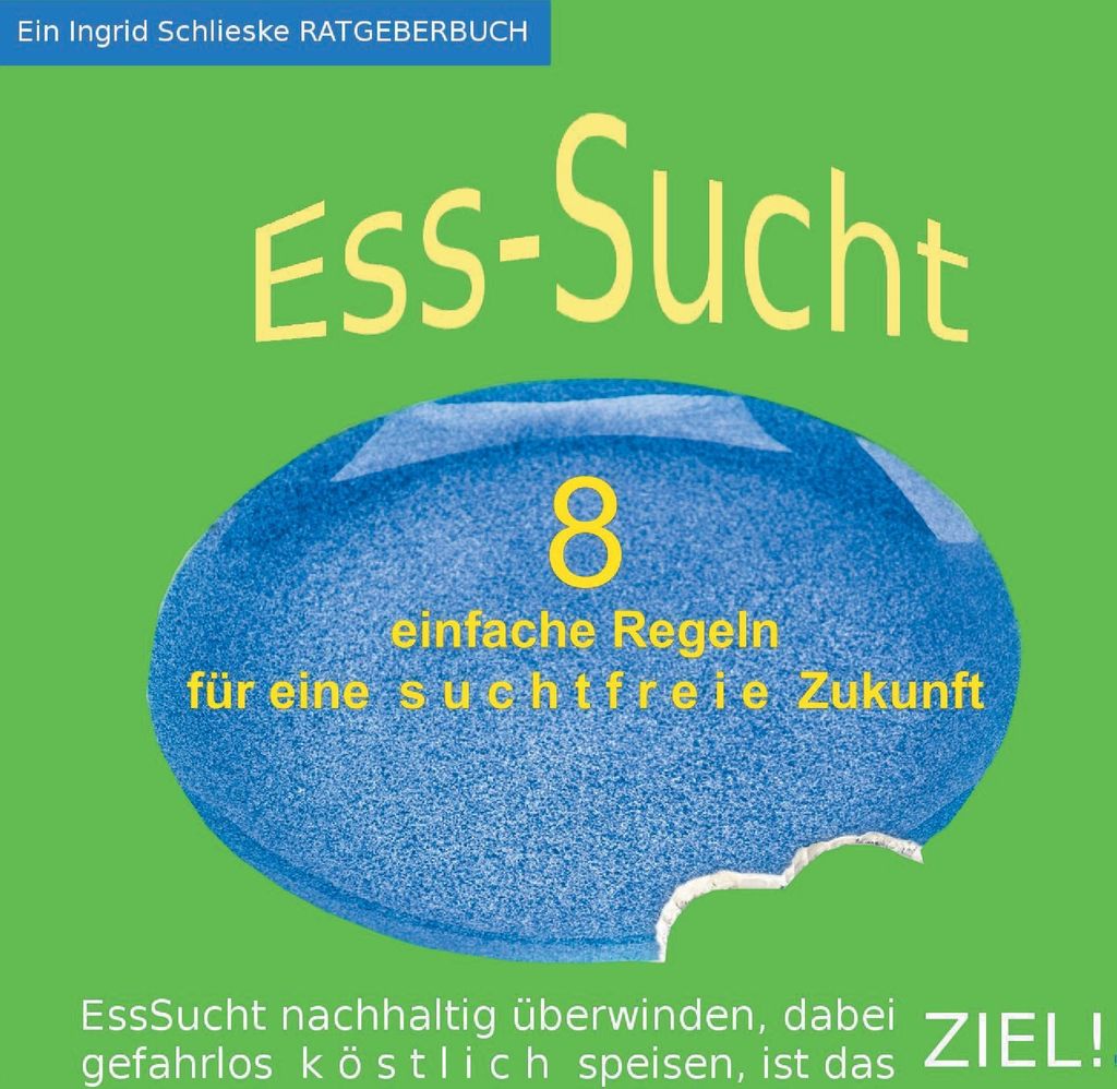 EssSucht - 8 einfache Regeln: für eine suchtfreie Zukunft