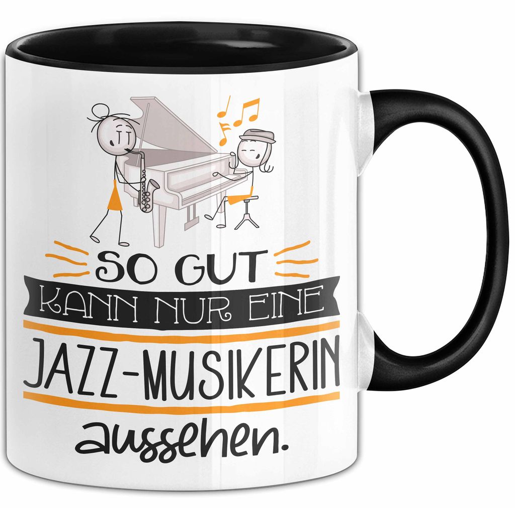 Jazz-Musikerin Geschenk Tasse So Gut Kann Nur Eine Jazz-Musikerin Aussehen Geschenkidee Geburtstag Weihnachten Lustig (Schwarz)