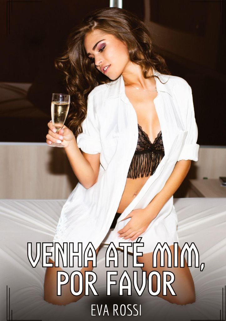Venha até mim, por favor