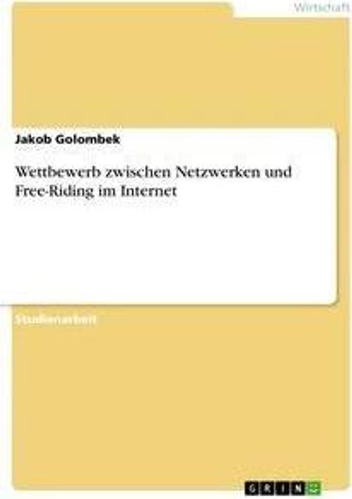Wettbewerb zwischen Netzwerken und Free-Riding im Internet