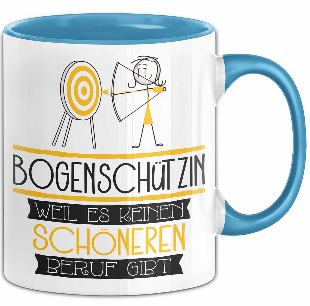 Bogenschützin Weil Es Keinen Schöneren Beruf Gibt Tasse Geschenk für Eine Bogenschützin Lustig (Blau)