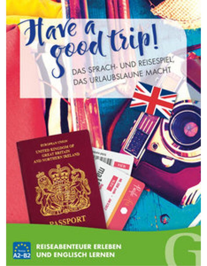 Have a good trip! Das Sprach- und Reisespiel, das Urlaubslaune macht