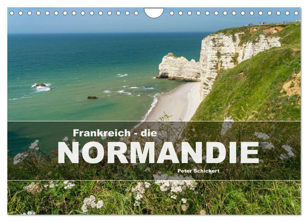 Frankreich - die Normandie (Wandkalender 2027 DIN A4 quer), CALVENDO Monatskalender