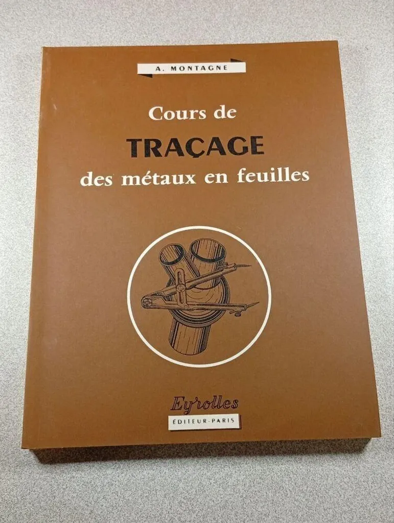 A. Montagne - Cours de Traçage des métaux en feuilles - Manuel technique