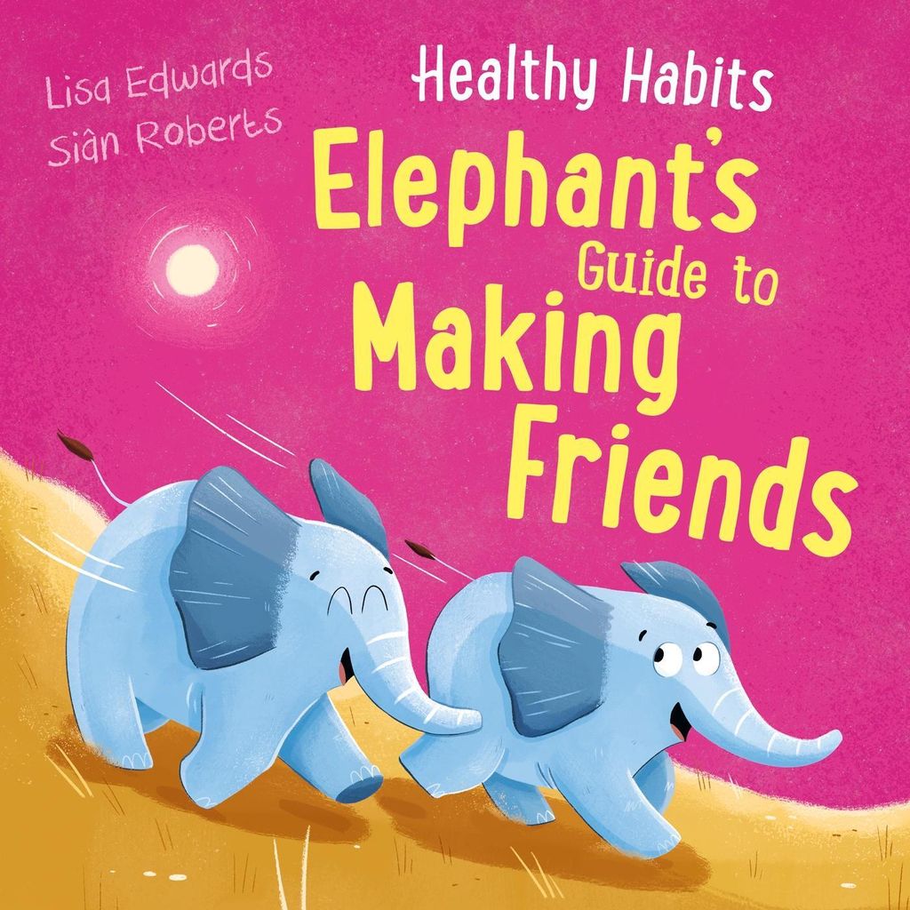 Healthy Habits Elephant S Guide To Mak – Lingua: Inglese