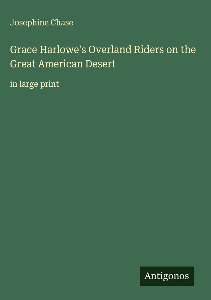 Grace Harlowes Overland Riders in der großen amerikanischen Wüste