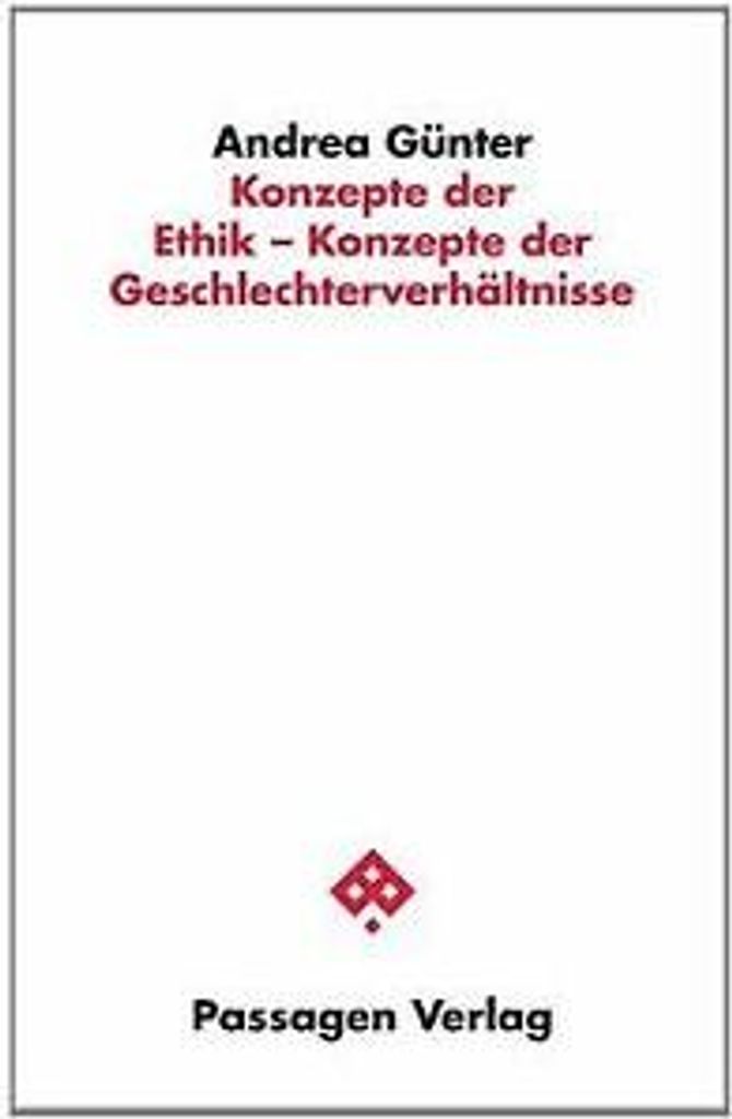 Konzepte der Ethik - Konzepte der Geschlechterverhältnisse