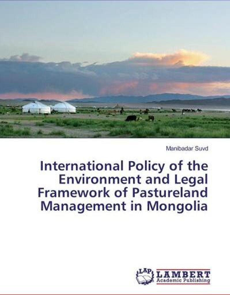 International Policy of the Environment and Legal Framework of Pastureland Management in Mongolia