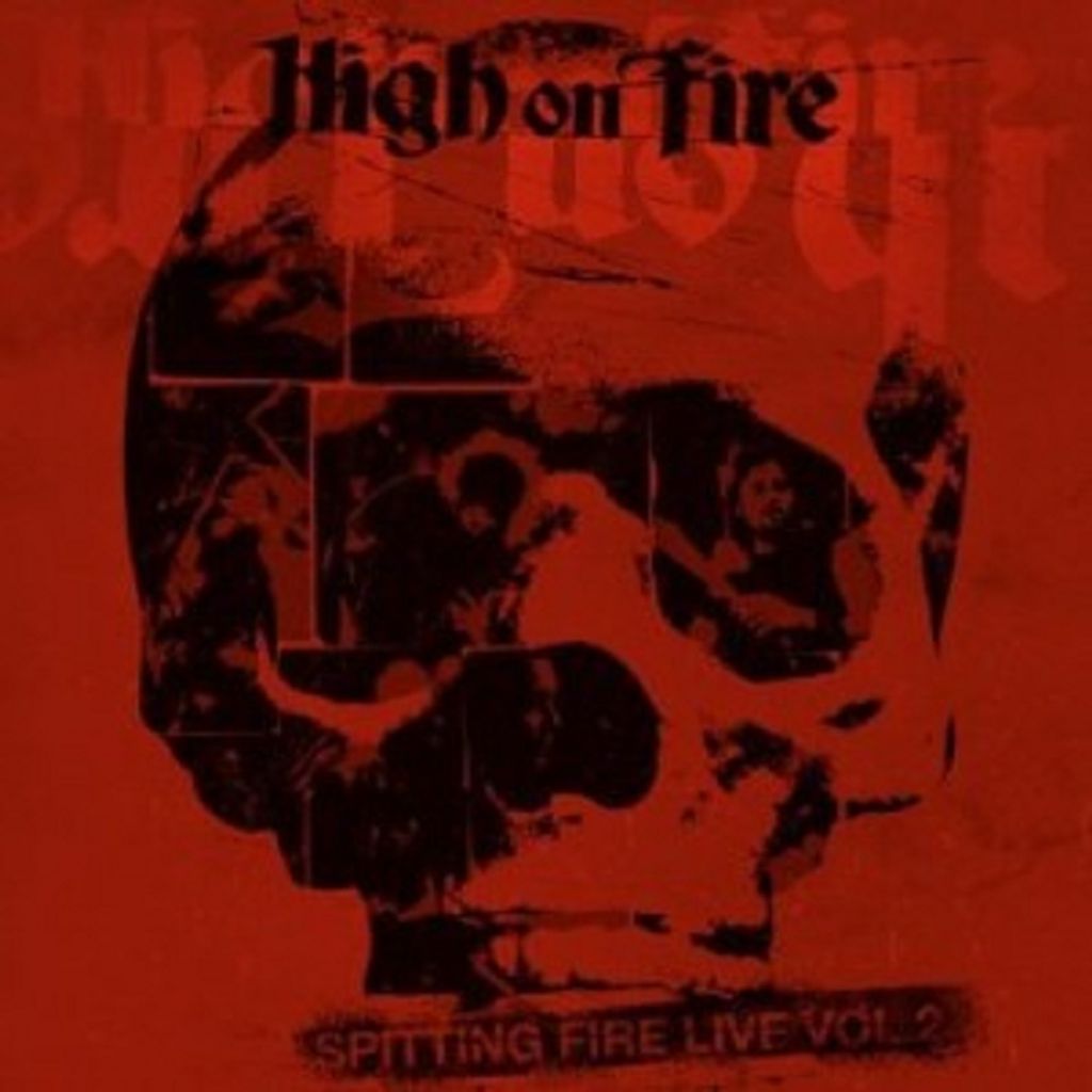High On Fire-Spitting Fire Live Vol.2