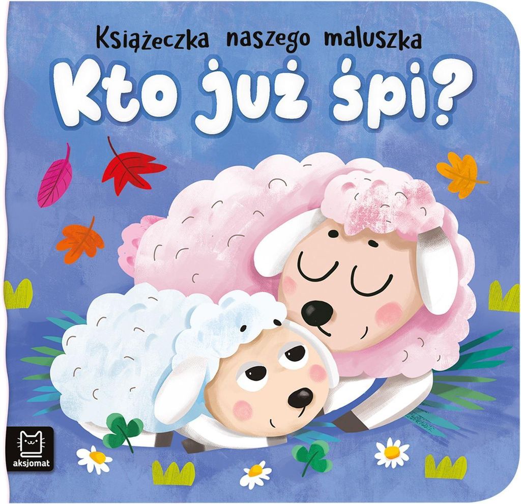 Kto Już Śpi? Książeczka Naszego Maluszka