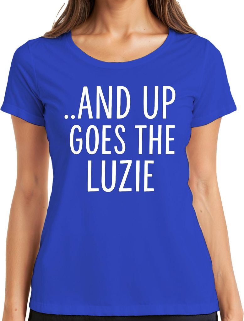 And up goes the Luzie Party Karneval Feier Lustig Retro Spaß Damen T-Shirt, Blau, L