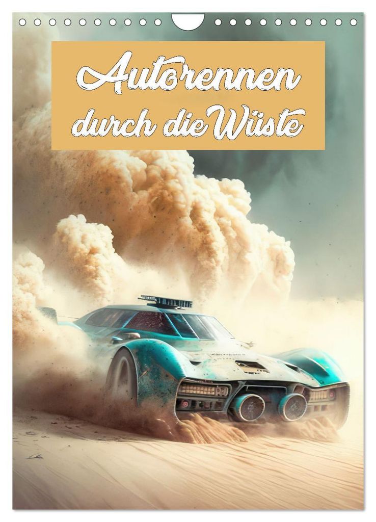 Autorennen durch die Wüste (Wandkalender 2027 DIN A4 hoch), CALVENDO Monatskalender