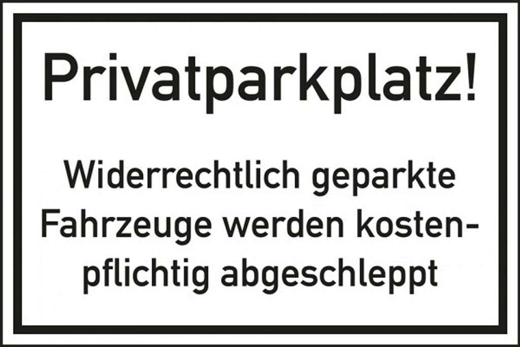 Dreifke Schild I Hinweisschild Privatparkplatz! Widerrechtlich..., Kunststof...