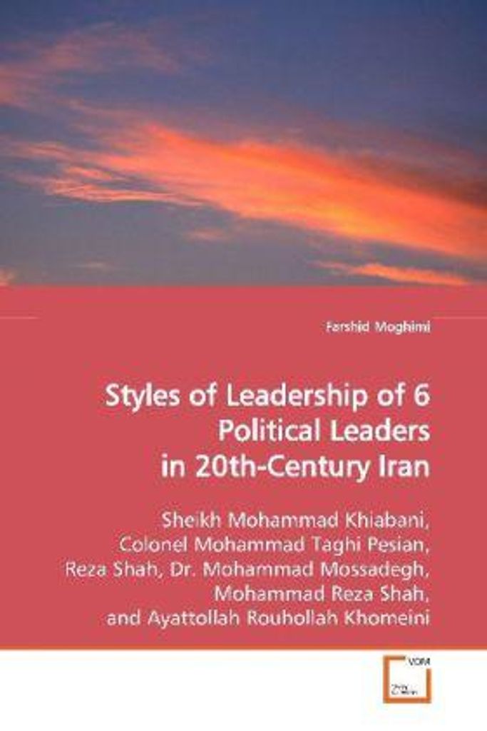 Moghimi, F: Styles of Leadership of 6 Political Leaders in20