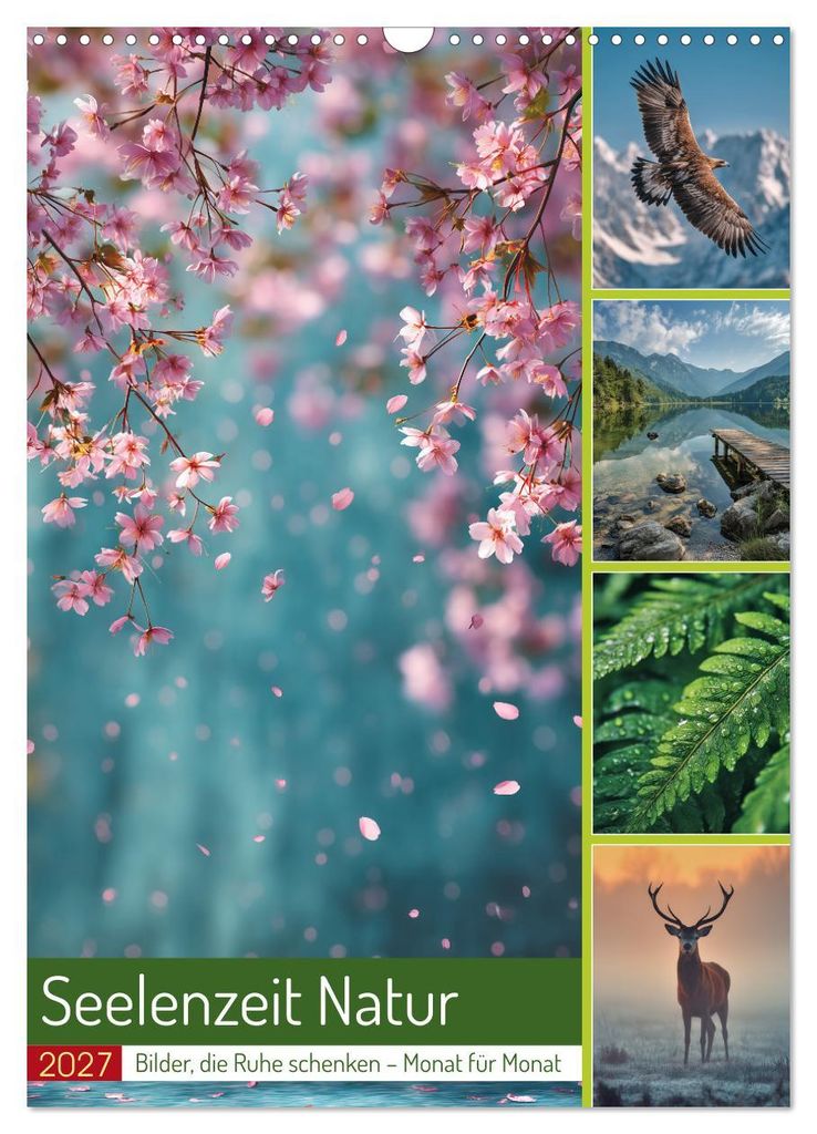 Seelenzeit Natur (Wandkalender 2027 DIN A3 hoch), CALVENDO Monatskalender