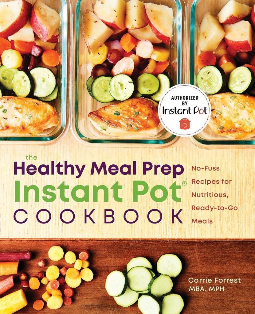 The Healthy Meal Prep Instant Pot Cookbook