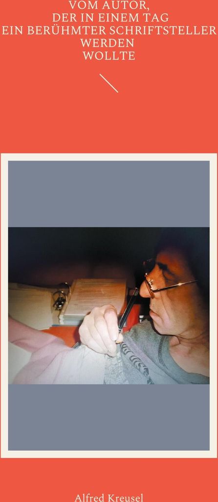 Vom Autor, der in einem Tag ein berühmter Schriftsteller werden wollte