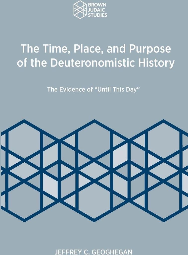 The Time, Place, and Purpose of the Deuteronomistic History