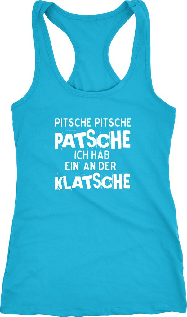 Damen Tanktop Spruch Pitsche Pitsche Patsche Ich hab einen an der Klatsche Racerback Moonworks türkis L