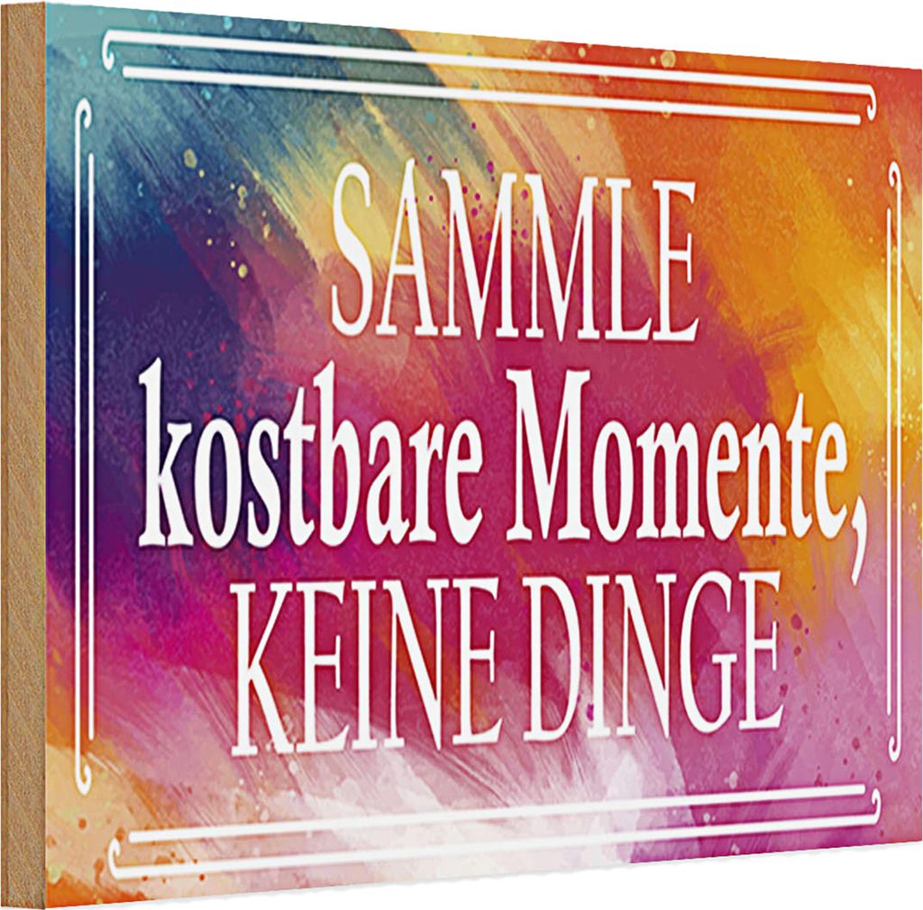 Holzschild Spruch 30x20cm sammle kostbare Momente