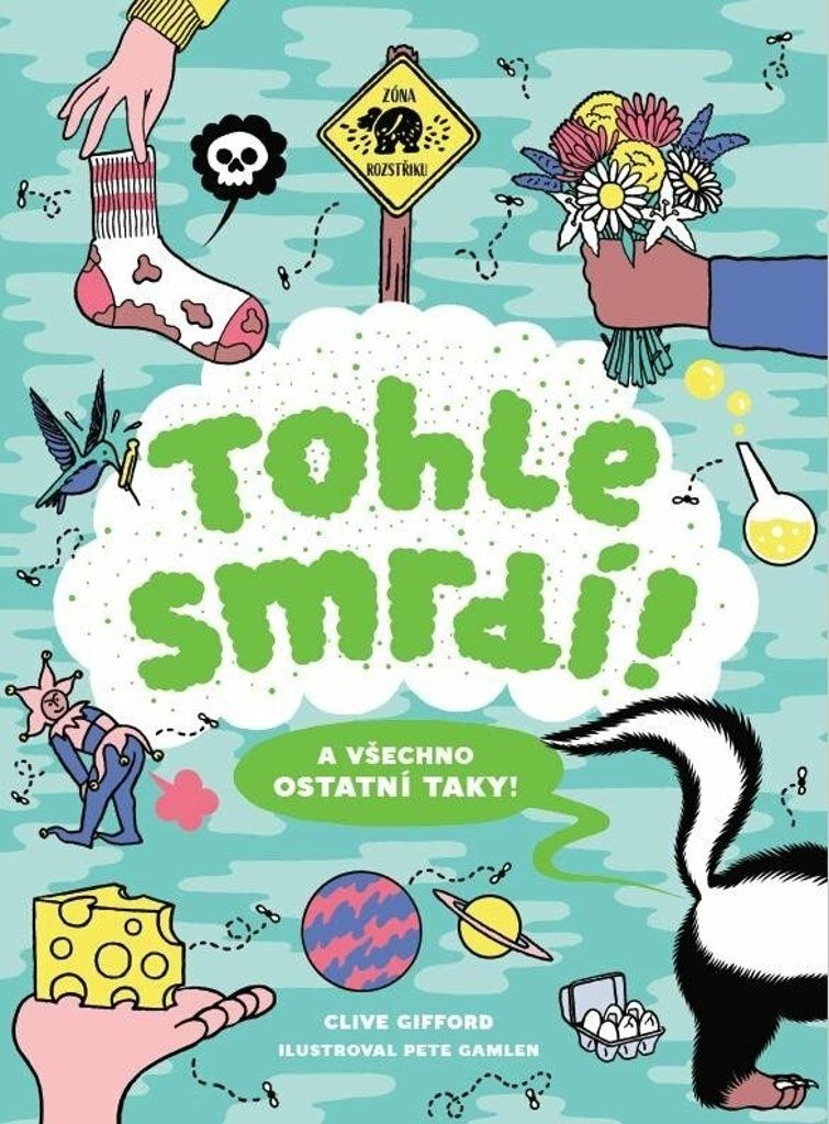 Tohle smrdí! A všechno ostatní taky! | Clive Gifford