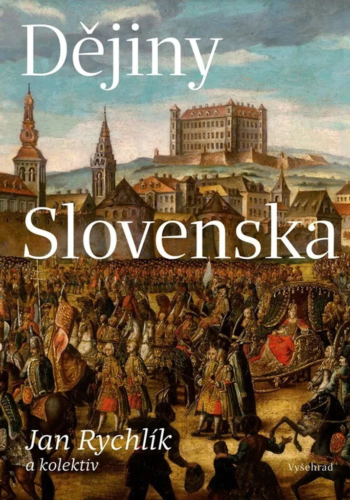 Livre Dějiny Slovenska par Jan Rychlík - Histoire complète de Slovaquie