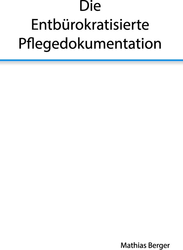 Die entbürokratisierte Pflegedokumentation