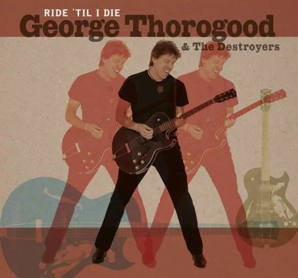 George Thorogood Ride Til I Die Vinyle 180g Edition Limitée Numérotée