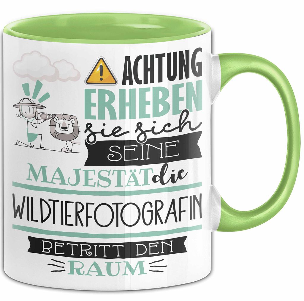 Wildtierfotografin Tasse Geschenk Lustiger Spruch Bitte Erheben Sie Sich Seine Majestät Die Wildtierfotografin Betritt Den Raum (Grün)