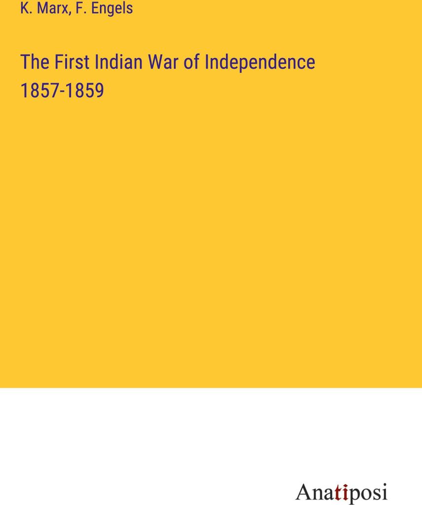 The First Indian War of Independence 1857-1859