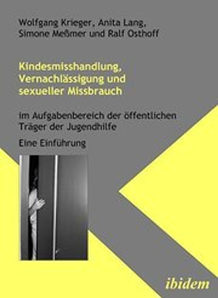 Kindesmisshandlung, Vernachlässigung und sexueller Missbrauch
